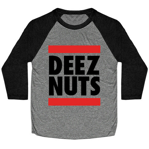 Deez Nuts (DMC Parody) Baseball Tee