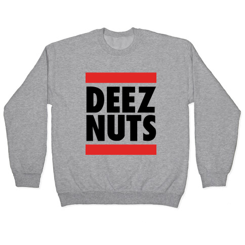 Deez Nuts (DMC Parody) Pullover