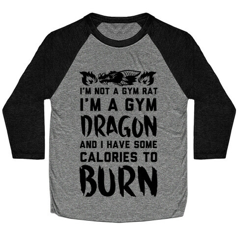 I'm Not a Gym Rat I Am a Gym Dragon Baseball Tee