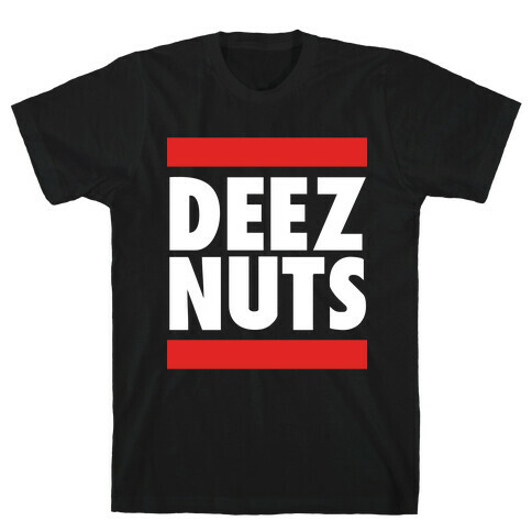 Deez Nuts (DMC Parody) T-Shirt