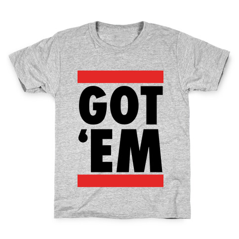 Got 'Em (DMC Parody) Kids T-Shirt