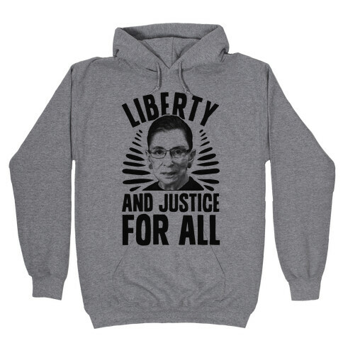 RBG Liberty and Justice for All Hooded Sweatshirt