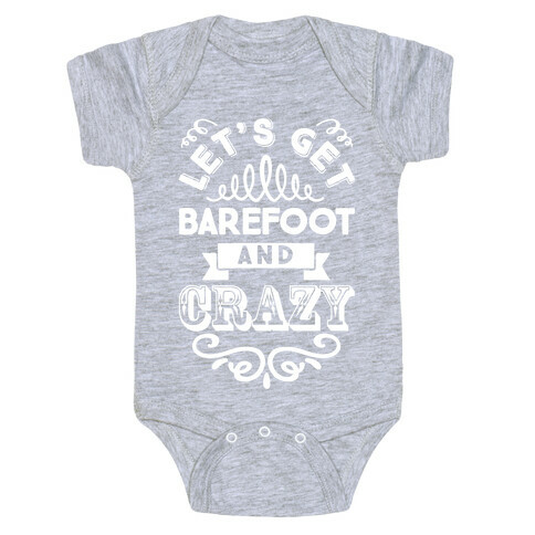 Let's Get Barefoot And Crazy Baby One-Piece