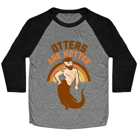 Otters Are Hotter Baseball Tee