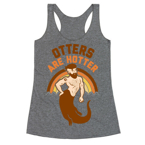 Otters Are Hotter Racerback Tank Top