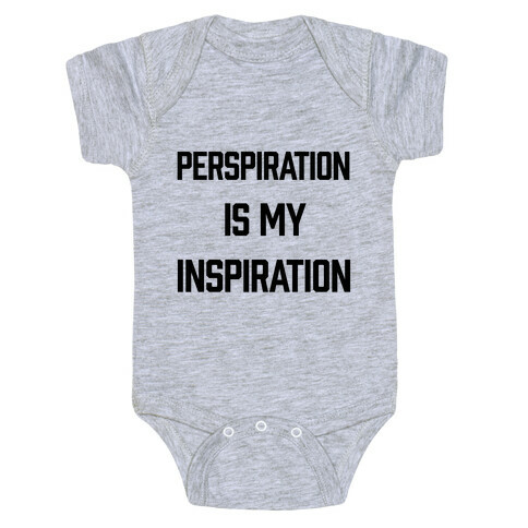 Perspiration Is My Inspiration Baby One-Piece