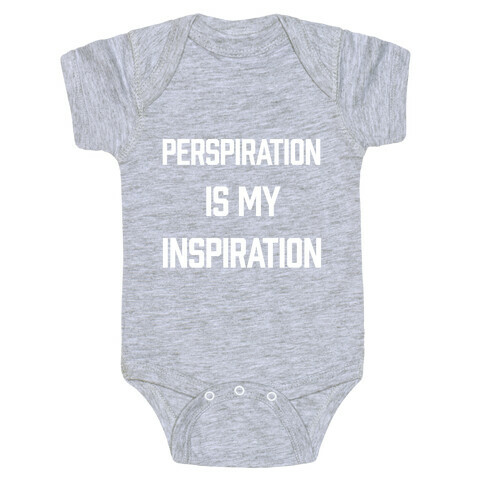 Perspiration Is My Inspiration Baby One-Piece