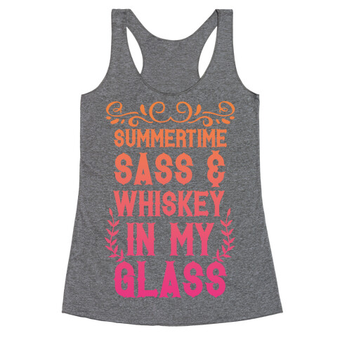 Summertime Sass and Whiskey in My Glass Racerback Tank Top