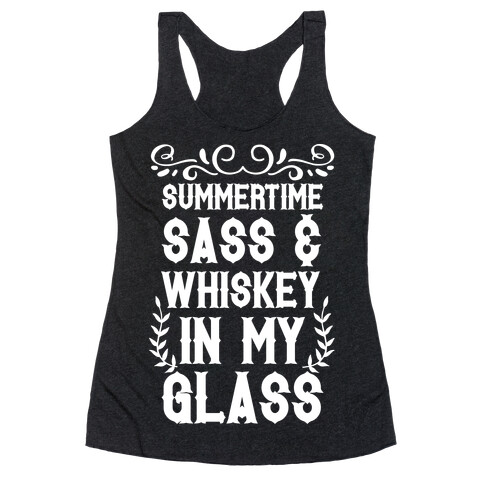 Summertime Sass and Whiskey in My Glass Racerback Tank Top