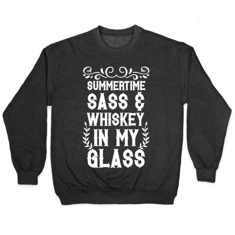Summertime Sass and Whiskey in My Glass Pullover