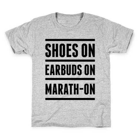 Shoes On Earbuds On Marath-On Kids T-Shirt