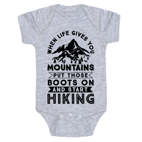 When Life Gives you Mountains Put Those Boots On And Start Hiking Baby One-Piece
