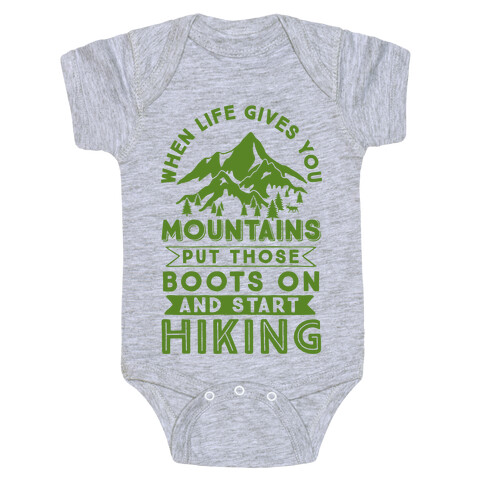 When Life Give you Mountains Put Those Boots On And Start Hiking Baby One-Piece