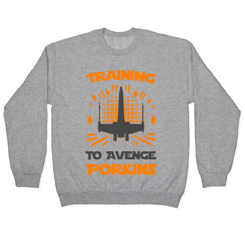 Training to Avenge Porkins Pullover