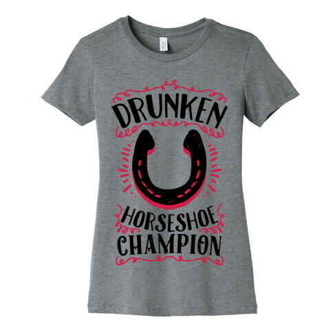 Drunken Horseshoe Champion Womens T-Shirt