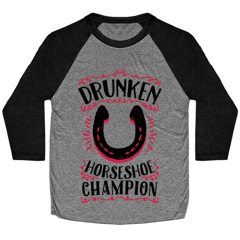 Drunken Horseshoe Champion Baseball Tee