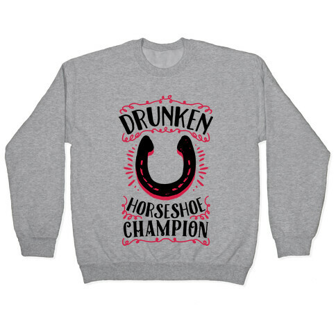 Drunken Horseshoe Champion Pullover