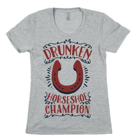 Drunken Horseshoe Champion Womens T-Shirt