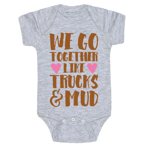 We Go Together Like Trucks & Mud Baby One-Piece