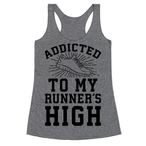 Addicted To My Runner's High Racerback Tank Top