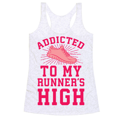 Addicted To My Runner's High Racerback Tank Top