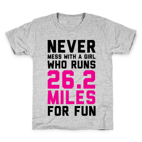 Never Mess With A Girl Who Runs 26.2 Miles For Fun Kids T-Shirt