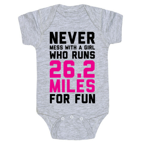 Never Mess With A Girl Who Runs 26.2 Miles For Fun Baby One-Piece