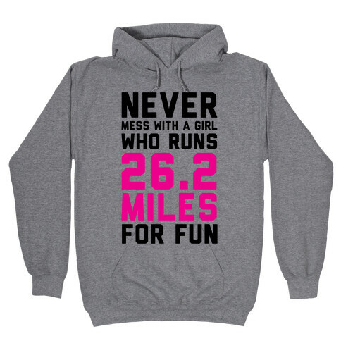 Never Mess With A Girl Who Runs 26.2 Miles For Fun Hooded Sweatshirt