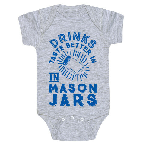 Drinks Taste Better In Mason Jars Baby One-Piece