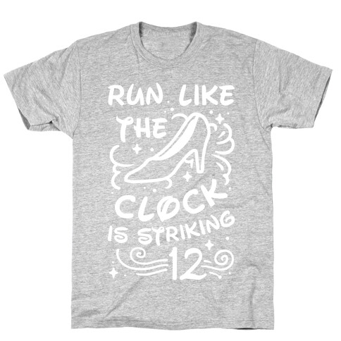 Run Like the Clock Is Striking 12 T-Shirt