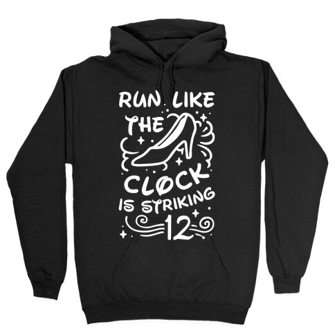 Run Like the Clock Is Striking 12 Hooded Sweatshirt