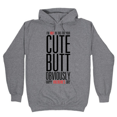 Cute Butt (Valentine's) Hooded Sweatshirt