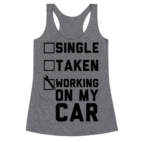 Single Taken Working On My Car Racerback Tank Top