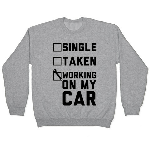 Single Taken Working On My Car Pullover