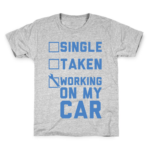 Single Taken Working On My Car Kids T-Shirt