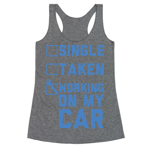 Single Taken Working On My Car Racerback Tank Top