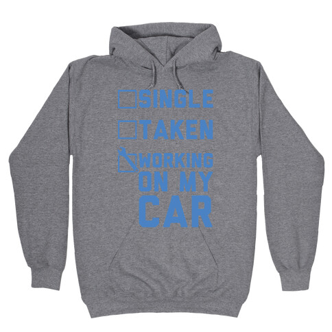 Single Taken Working On My Car Hooded Sweatshirt