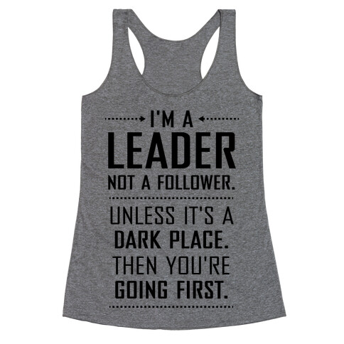I'm a Leader, Not a Follower (Usually) Racerback Tank Top