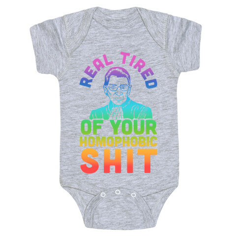 R.B.G. Is Real Tired Of Your Homophobic Shit Baby One-Piece