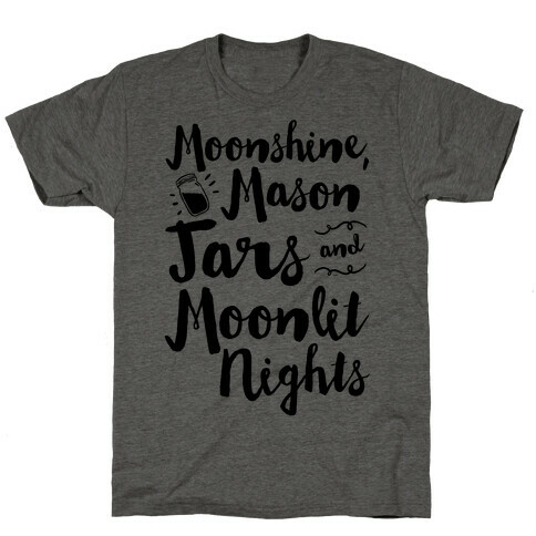 Moonshine, Mason Jars and Moonlit Nights T-Shirt