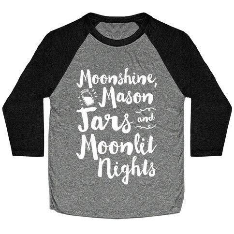 Moonshine, Mason Jars and Moonlit Nights Baseball Tee