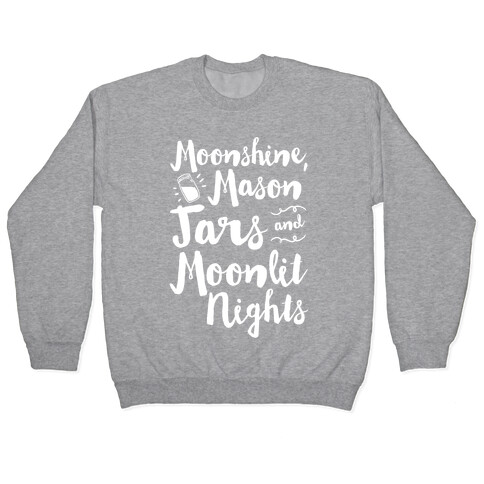 Moonshine, Mason Jars and Moonlit Nights Pullover