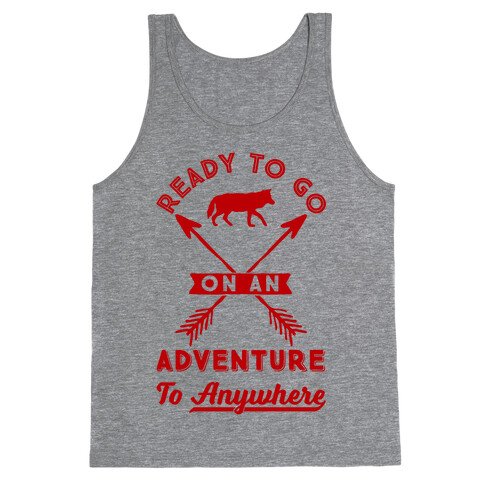 Ready To Go On An Adventure To Anywhere Tank Top