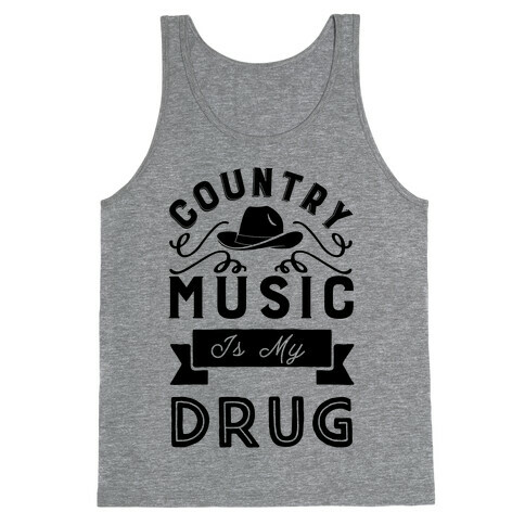 Country Music Is My Drug Tank Top
