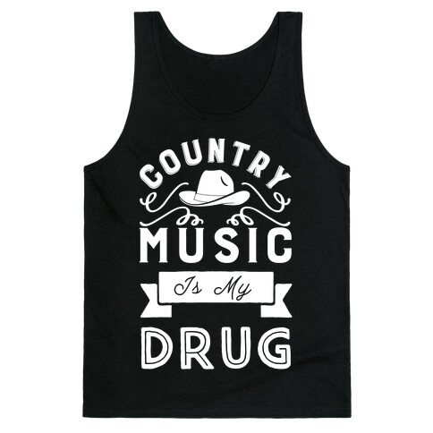 Country Music Is My Drug Tank Top