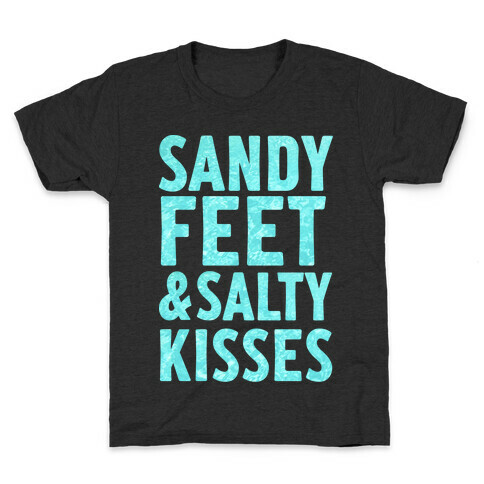 Sandy Feet and Salty Kisses Kids T-Shirt