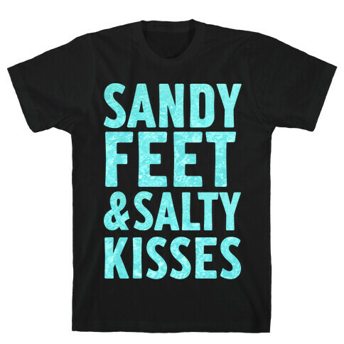 Sandy Feet and Salty Kisses T-Shirt