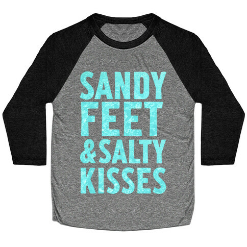 Sandy Feet and Salty Kisses Baseball Tee