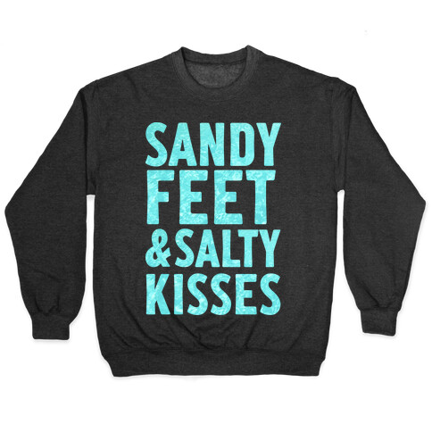 Sandy Feet and Salty Kisses Pullover