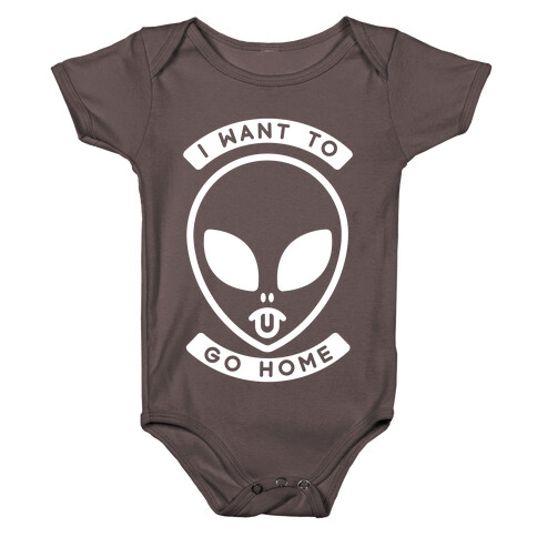 I Want To Go Home Baby One-Piece